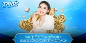 Game Bài TN88 - Điểm Hẹn Tranh Tài Trực Tuyến Đỉnh Cao